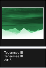 Tegernsee III Tegernsee III 2016