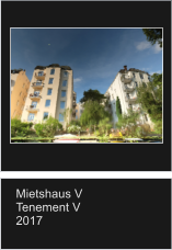 Mietshaus V Tenement V 2017