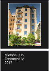 Mietshaus IV Tenement IV 2017