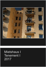 Mietshaus I Tenement I 2017