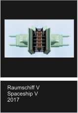 Raumschiff V Spaceship V 2017